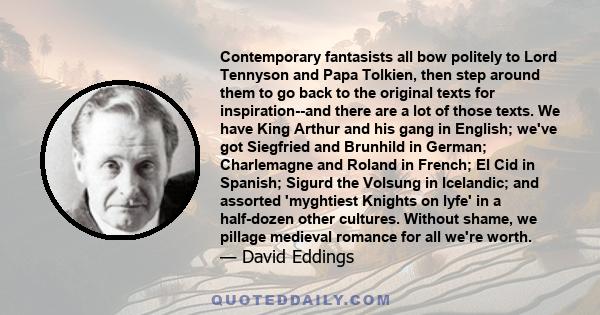 Contemporary fantasists all bow politely to Lord Tennyson and Papa Tolkien, then step around them to go back to the original texts for inspiration--and there are a lot of those texts. We have King Arthur and his gang in 