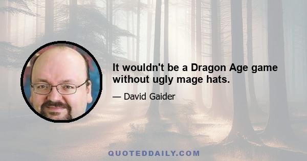 It wouldn't be a Dragon Age game without ugly mage hats.