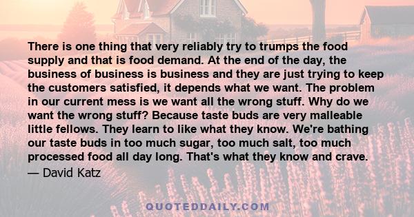 There is one thing that very reliably try to trumps the food supply and that is food demand. At the end of the day, the business of business is business and they are just trying to keep the customers satisfied, it