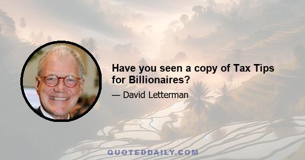 Have you seen a copy of Tax Tips for Billionaires?