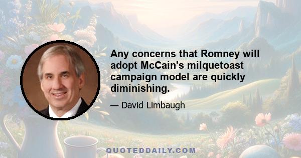 Any concerns that Romney will adopt McCain's milquetoast campaign model are quickly diminishing.