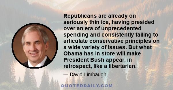 Republicans are already on seriously thin ice, having presided over an era of unprecedented spending and consistently failing to articulate conservative principles on a wide variety of issues. But what Obama has in