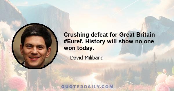 Crushing defeat for Great Britain #Euref. History will show no one won today.