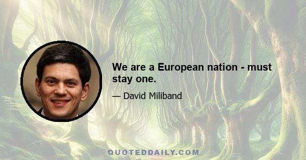 We are a European nation - must stay one.