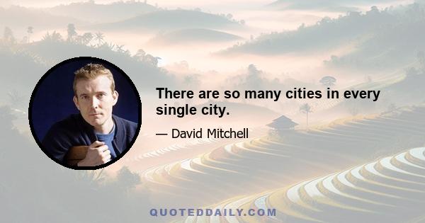 There are so many cities in every single city.