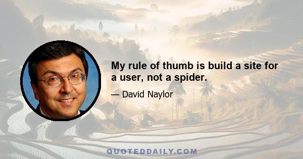 My rule of thumb is build a site for a user, not a spider.