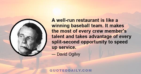 A well-run restaurant is like a winning baseball team. It makes the most of every crew member's talent and takes advantage of every split-second opportunity to speed up service.