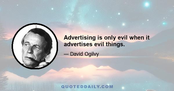 Advertising is only evil when it advertises evil things.