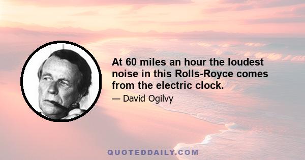 At 60 miles an hour the loudest noise in this Rolls-Royce comes from the electric clock.