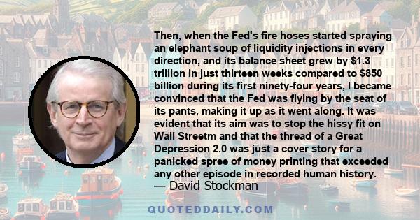 Then, when the Fed's fire hoses started spraying an elephant soup of liquidity injections in every direction, and its balance sheet grew by $1.3 trillion in just thirteen weeks compared to $850 billion during its first