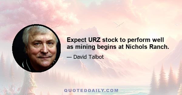 Expect URZ stock to perform well as mining begins at Nichols Ranch.