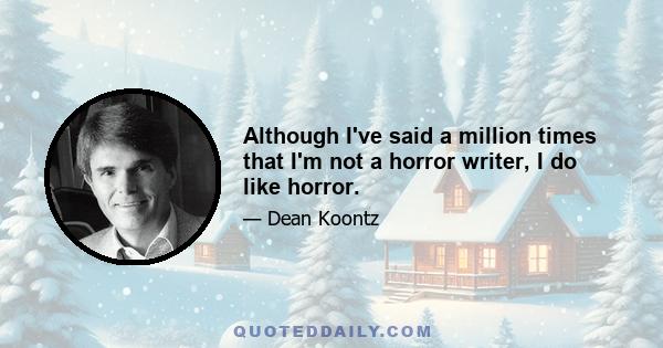 Although I've said a million times that I'm not a horror writer, I do like horror.