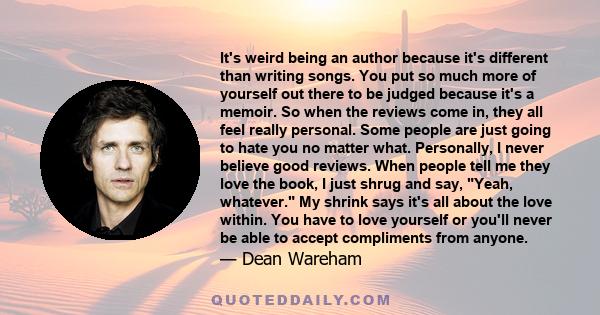 It's weird being an author because it's different than writing songs. You put so much more of yourself out there to be judged because it's a memoir. So when the reviews come in, they all feel really personal. Some