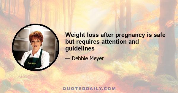 Weight loss after pregnancy is safe but requires attention and guidelines