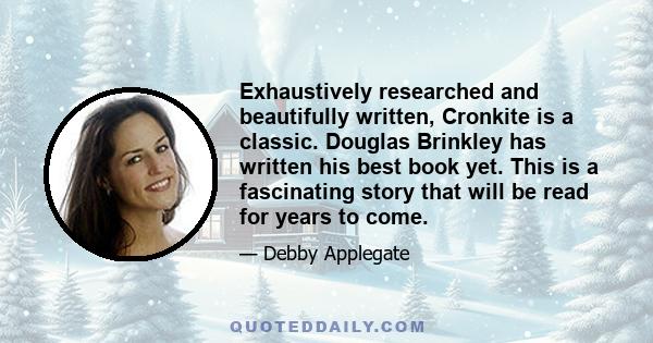 Exhaustively researched and beautifully written, Cronkite is a classic. Douglas Brinkley has written his best book yet. This is a fascinating story that will be read for years to come.