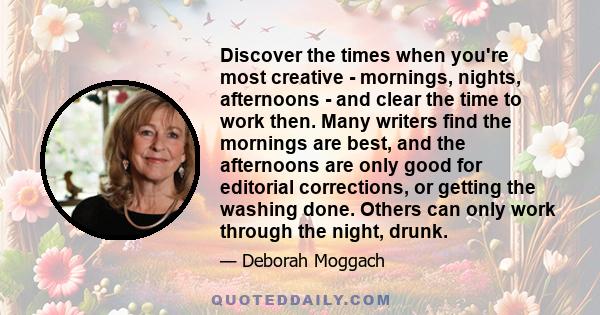 Discover the times when you're most creative - mornings, nights, afternoons - and clear the time to work then. Many writers find the mornings are best, and the afternoons are only good for editorial corrections, or