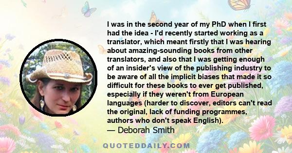 I was in the second year of my PhD when I first had the idea - I'd recently started working as a translator, which meant firstly that I was hearing about amazing-sounding books from other translators, and also that I