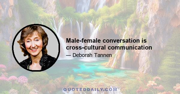 Male-female conversation is cross-cultural communication