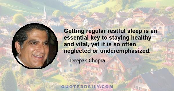 Getting regular restful sleep is an essential key to staying healthy and vital, yet it is so often neglected or underemphasized.