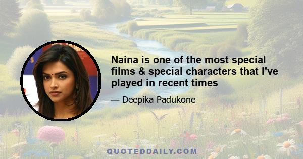 Naina is one of the most special films & special characters that I've played in recent times