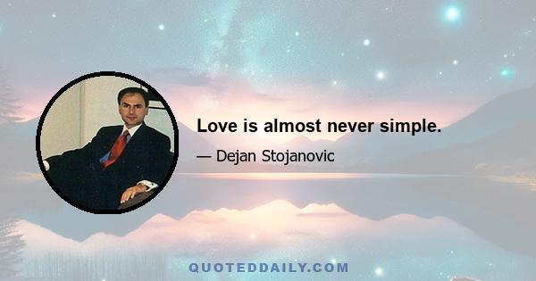 Love is almost never simple.