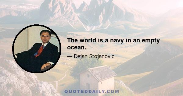 The world is a navy in an empty ocean.