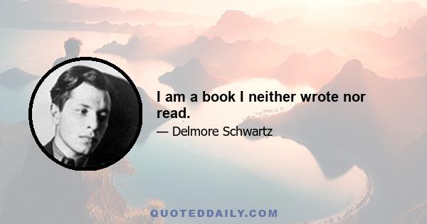 I am a book I neither wrote nor read.