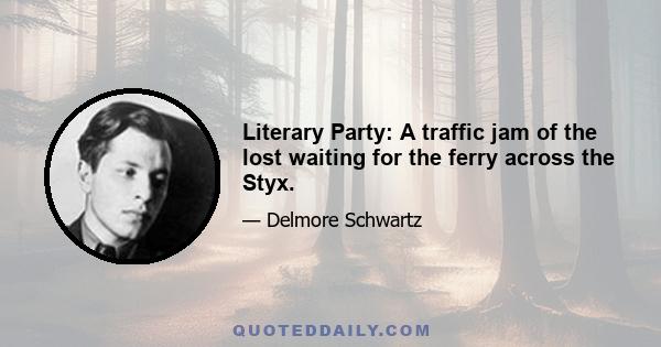 Literary Party: A traffic jam of the lost waiting for the ferry across the Styx.