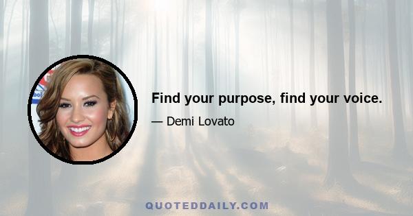 Find your purpose, find your voice.