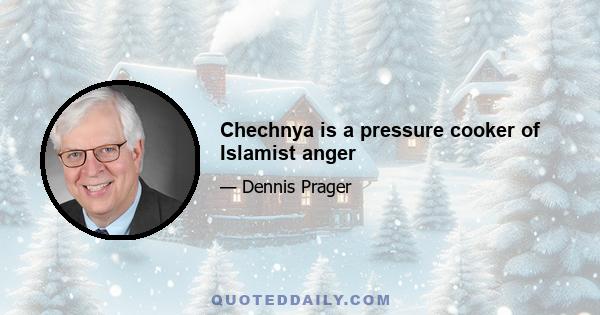 Chechnya is a pressure cooker of Islamist anger