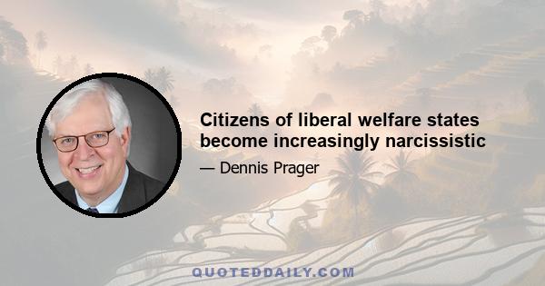 Citizens of liberal welfare states become increasingly narcissistic