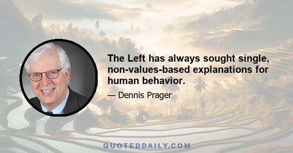 The Left has always sought single, non-values-based explanations for human behavior.