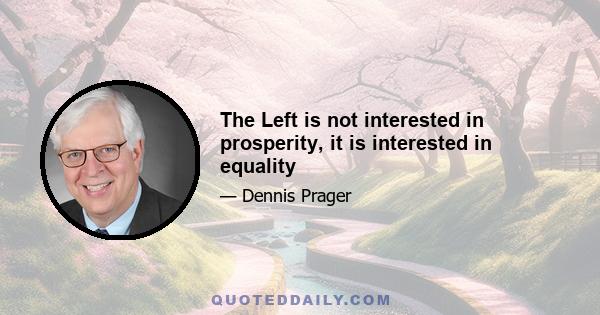 The Left is not interested in prosperity, it is interested in equality