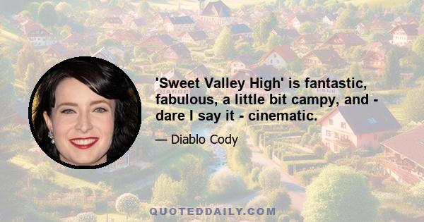 'Sweet Valley High' is fantastic, fabulous, a little bit campy, and - dare I say it - cinematic.