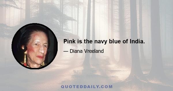 Pink is the navy blue of India.