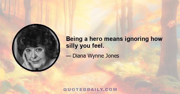 Being a hero means ignoring how silly you feel.