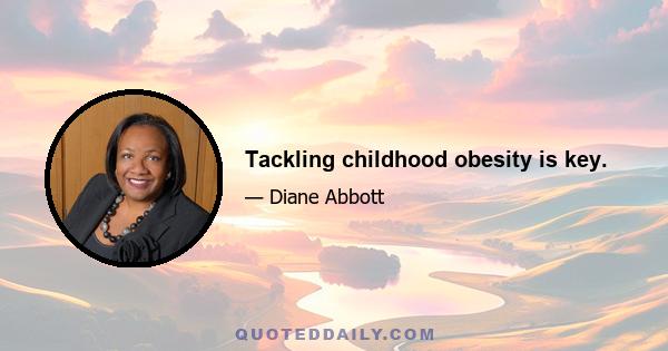 Tackling childhood obesity is key.