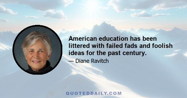 American education has been littered with failed fads and foolish ideas for the past century.