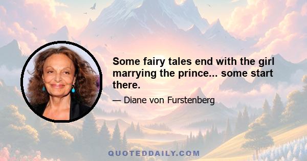 Some fairy tales end with the girl marrying the prince... some start there.