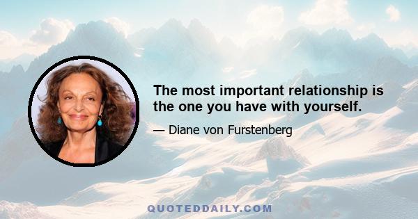 The most important relationship is the one you have with yourself.