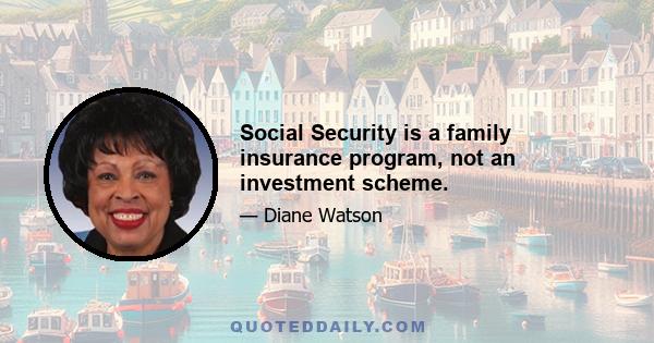 Social Security is a family insurance program, not an investment scheme.