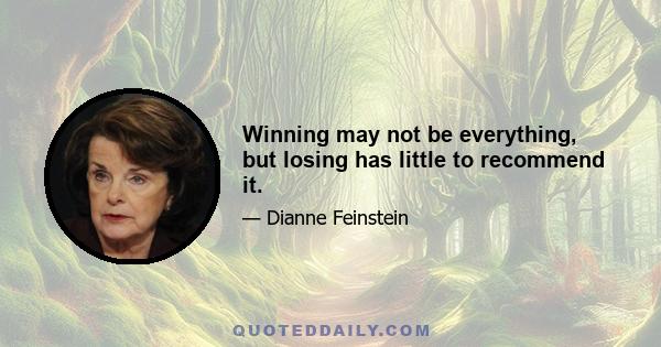 Winning may not be everything, but losing has little to recommend it.