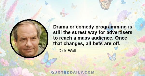 Drama or comedy programming is still the surest way for advertisers to reach a mass audience. Once that changes, all bets are off.