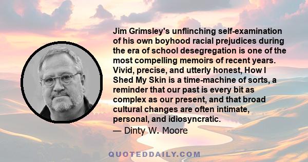 Jim Grimsley's unflinching self-examination of his own boyhood racial prejudices during the era of school desegregation is one of the most compelling memoirs of recent years. Vivid, precise, and utterly honest, How I