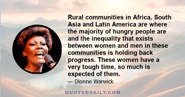 Rural communities in Africa, South Asia and Latin America are where the majority of hungry people are and the inequality that exists between women and men in these communities is holding back progress. These women have