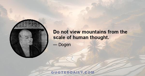 Do not view mountains from the scale of human thought.