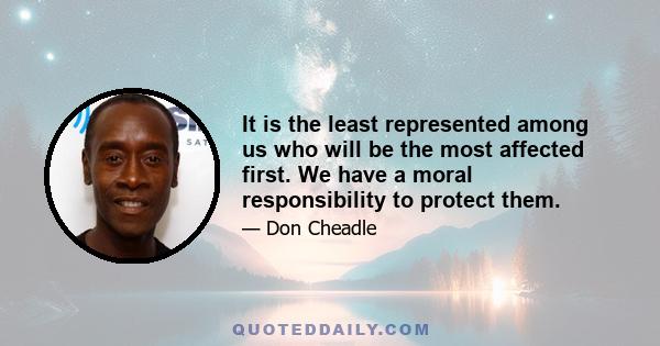 It is the least represented among us who will be the most affected first. We have a moral responsibility to protect them.