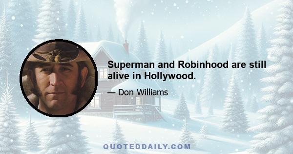 Superman and Robinhood are still alive in Hollywood.