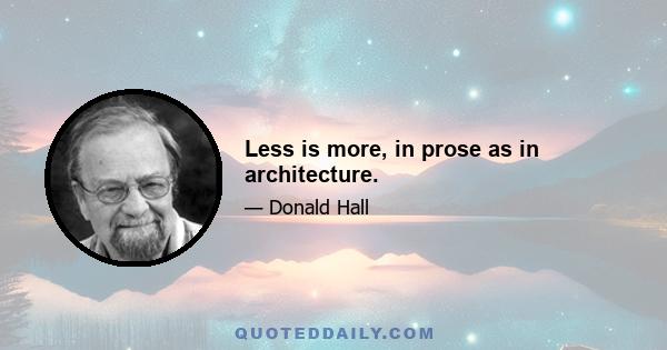 Less is more, in prose as in architecture.