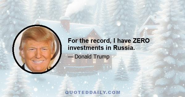 For the record, I have ZERO investments in Russia.